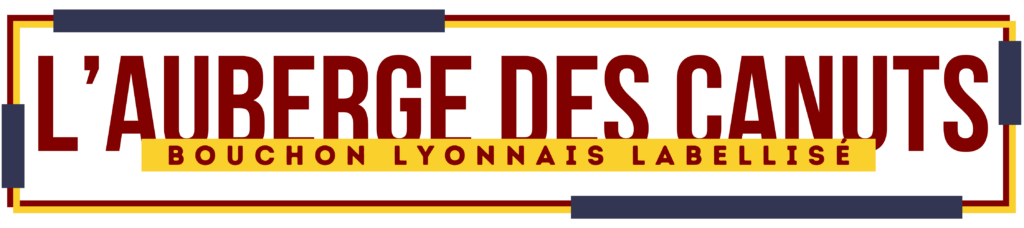 Auberge des canuts – Bouchon lyonnais